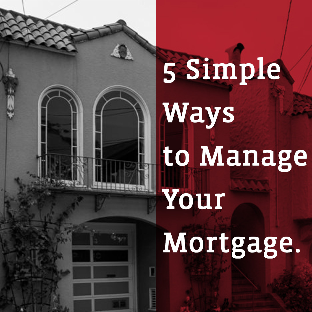 Photo of 5 Simple Ways to Manage Your Mortgage